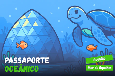 Passaporte Oceânico: AquaRio + Mar de Espelhos